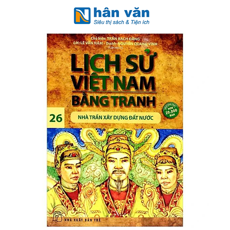 Lịch Sử Việt Nam Bằng Tranh – Tập 26 – Nhà Trần Xây Dựng Đất Nước (Tái Bản 2024)