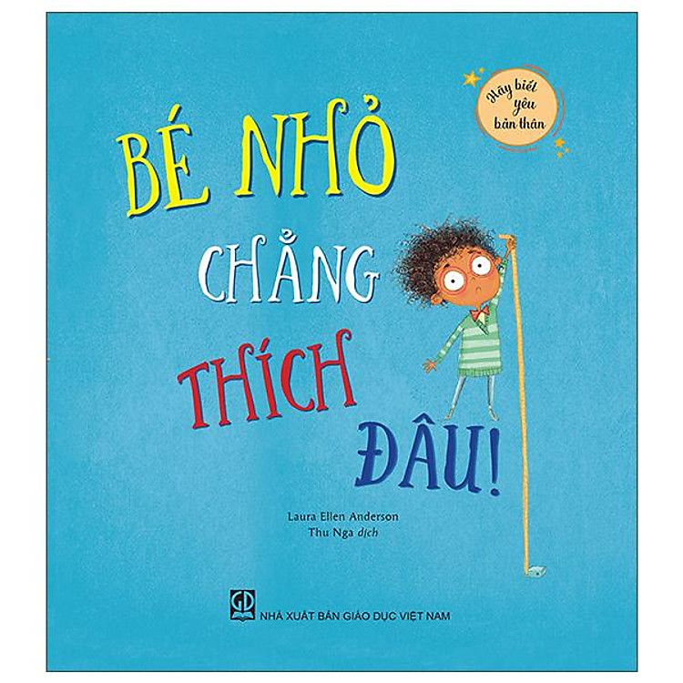 Hãy Biết Yêu Bản Thân – Bé Nhỏ Chẳng Thích Đâu!