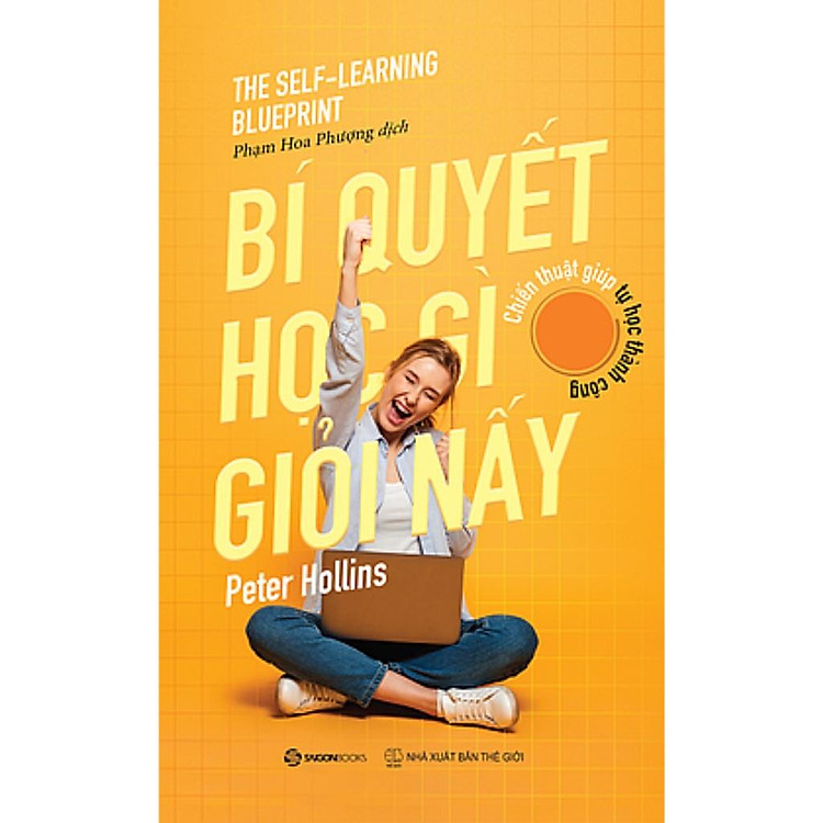 Mua tại Newshop: Bí Quyết Học Gì Giỏi Nấy (The Self Learning Blueprint)