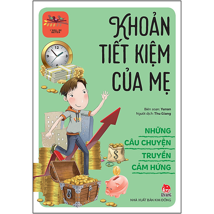 Sách Những Câu Chuyện Truyền Cảm Hứng - I Will Be Better: Khoản Tiết Kiệm Của Mẹ