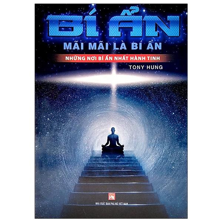 Bí Ẩn Mãi Mãi Là Bí Ẩn – Những Nơi Bí Ẩn Nhất Hành Tinh