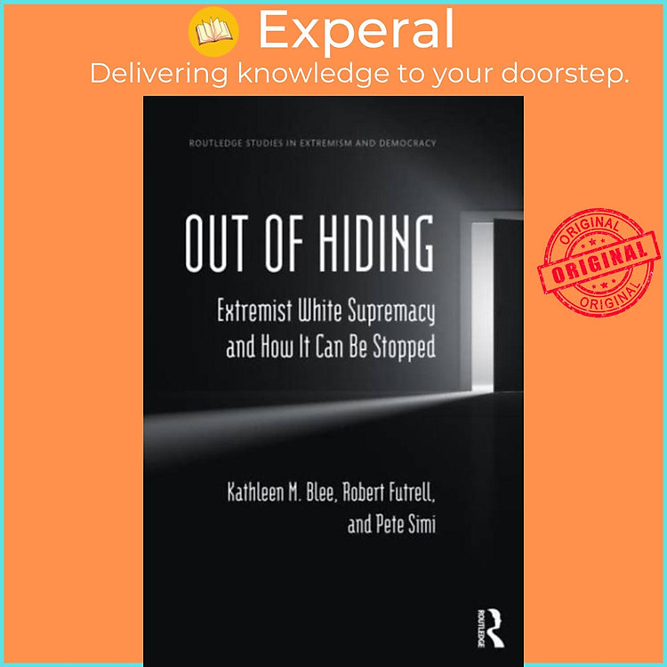 Sách - Out of Hiding - Extremist White Supremacy and How It Can be Stopped by Pete Simi (UK edition, paperback)