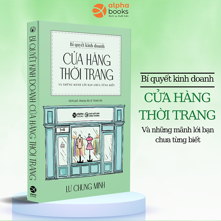 Bí Quyết Kinh Doanh Cửa Hàng Thời Trang - Và Những Mánh Lới Bạn Chưa Từng Biết (Lư Chung Minh)