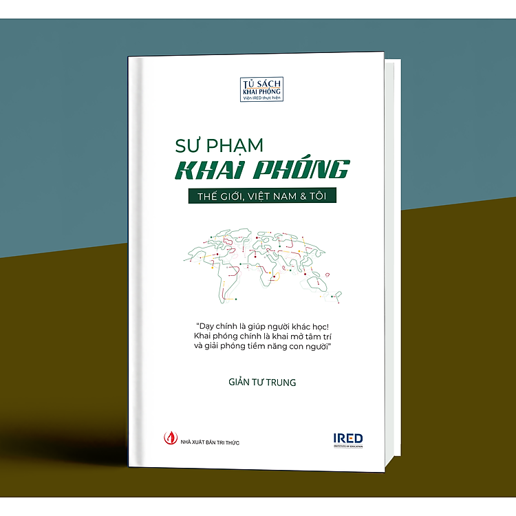 Sư phạm khai phóng: Thế giới, Việt Nam & tôi - Ảnh 3