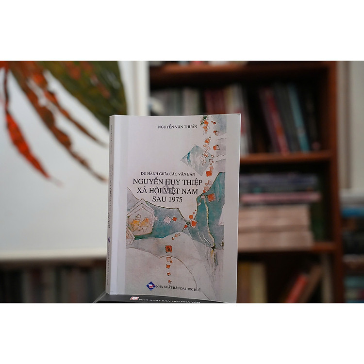 Du Hành Giữa Các Văn Bản - Nguyễn Huy Thiệp - Ảnh 2