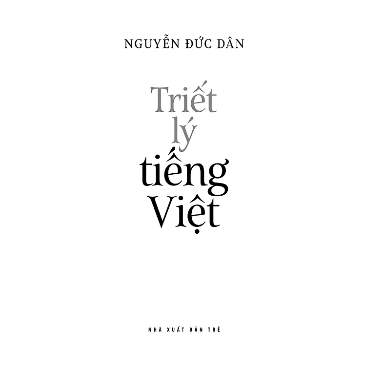 Tiếng Việt Giàu Đẹp - Triết Lý Tiếng Việt - Ảnh 3