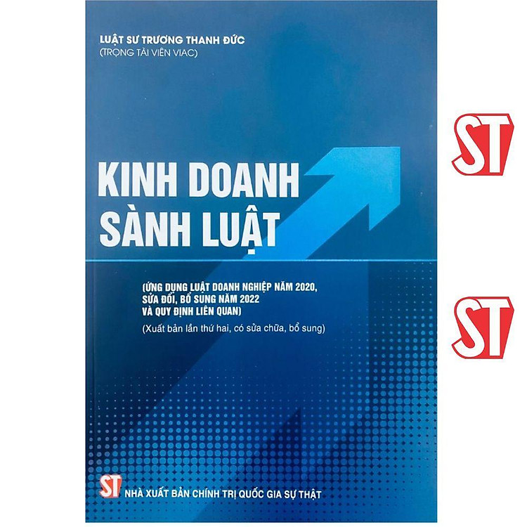Kinh Doanh Sành Luật (Ứng Dụng Luật Doanh Nghiệp Năm 2020, Sửa Đổi, Bổ Sung Năm 2022 Và Quy Định Liên Quan)