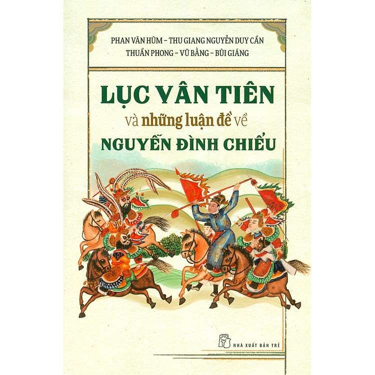 LỤC VÂN TIÊN Và Những Luận Đề Về NGUYỄN ĐÌNH CHIỂU - Ảnh 2