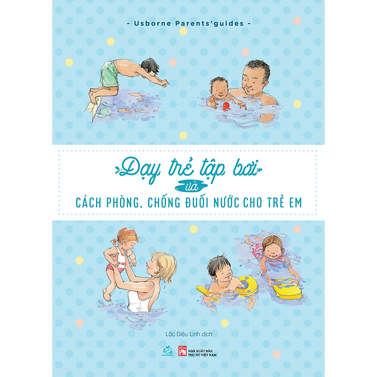 Dạy Trẻ Tập Bơi Và Cách Phòng, Chống Đuối Nước Cho Trẻ Em