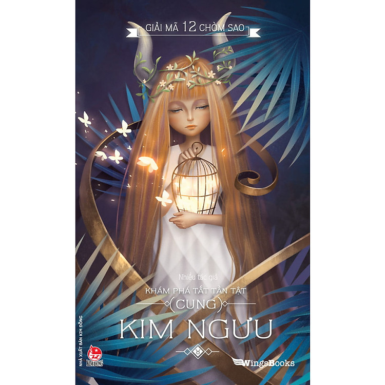 Giải Mã 12 Chòm Sao - Khám Phá Tất Tần Tật Cung Kim Ngưu (Tái Bản 2018)