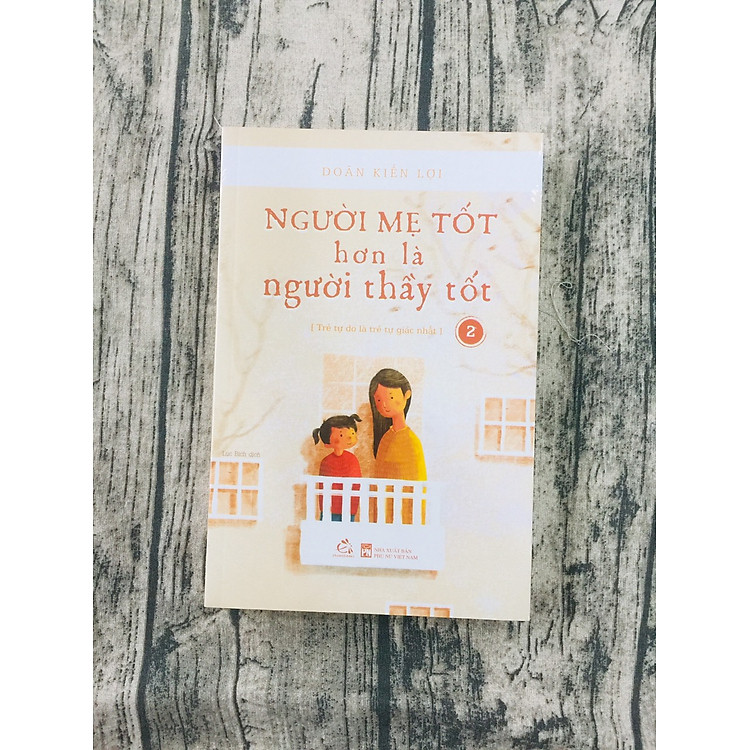 Người Mẹ Tốt Hơn Là Người Thầy Tốt - Ảnh 2