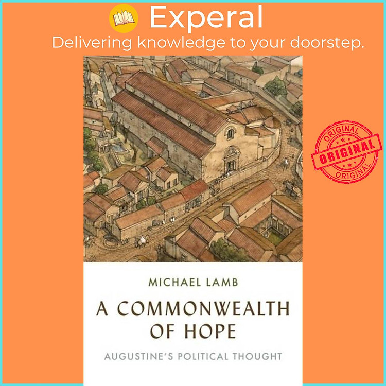 Sách - A Commonwealth of Hope - Augustine's Political Thought by Michael Lamb (UK edition, hardcover)