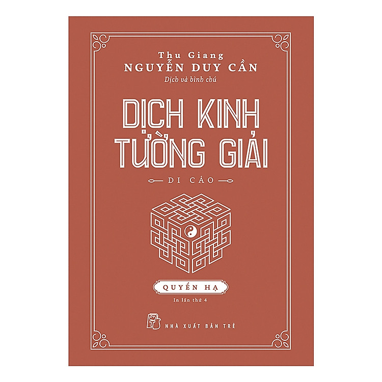 Thu Giang Nguyễn Duy Cần – Dịch Kinh Tường Giải (Di Cảo): Quyển Hạ