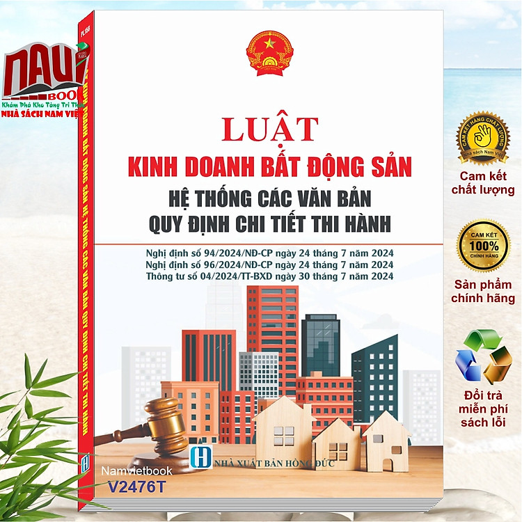 Luật Kinh Doanh Bất Động Sản – Hệ thống Các Văn Bản Quy Định Chi Tiết Thi Hành (V2476T)