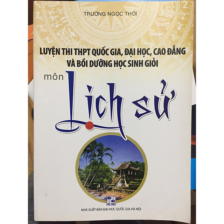Luyện thi THPT Quốc gia, ĐH, CĐ và bồi dưỡng học sinh giỏi môn Lịch sử
