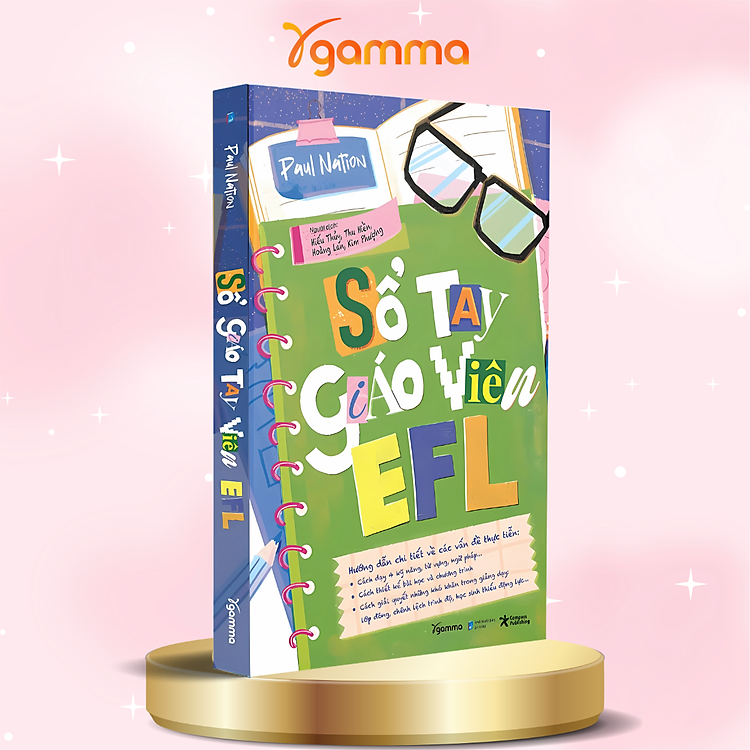 Sổ Tay Giáo Viên EFL - Cuốn Sách Cần Thiết Cho Mọi Giáo Viên Dạy Tiếng Anh - Paul Nation