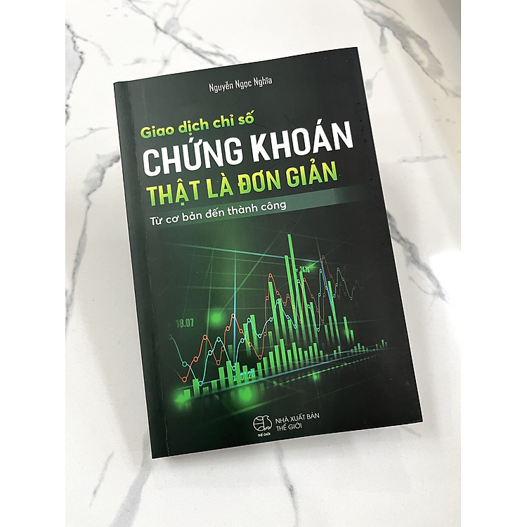 Sách: Giao dịch chỉ số Chứng khoán thật là đơn giản - Nguyễn Ngọc Nghĩa
