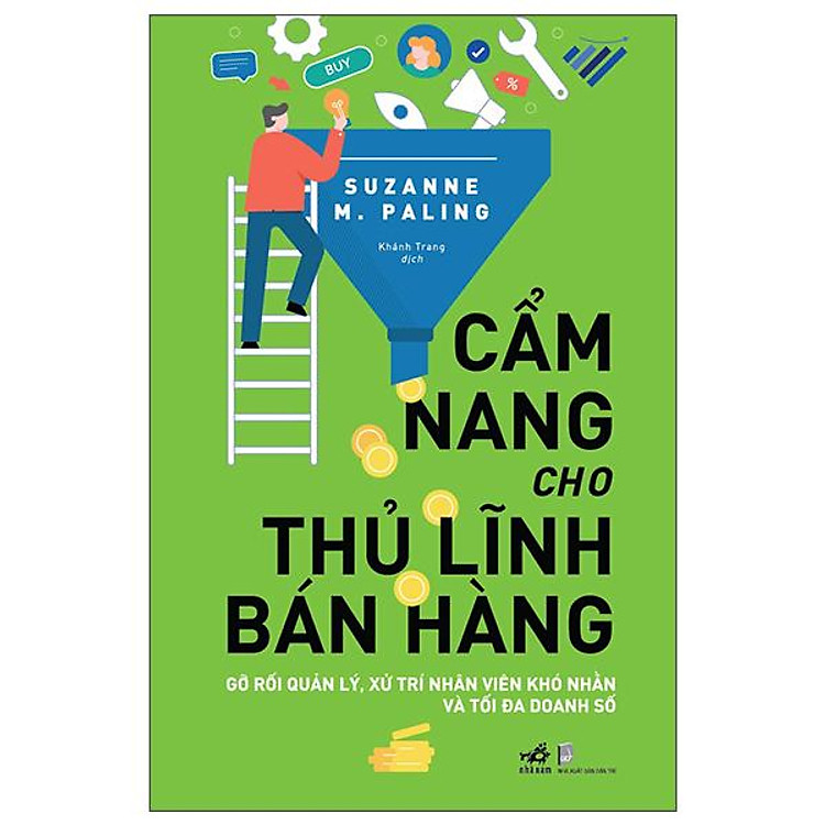 Cẩm Nang Cho Thủ Lĩnh Bán Hàng - Gỡ Rối Quản Lý, Xử Trí Nhân Viên Khó Nhằn Và Tối Đa Doanh Số