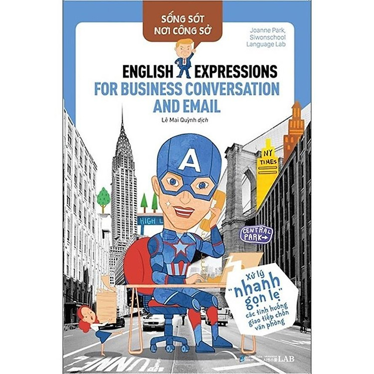 Sống Sót Nơi Công Sở – Xử Lý Nhanh Gọn Lẹ Các Tình Huống Giao Tiếp Chốn Văn Phòng