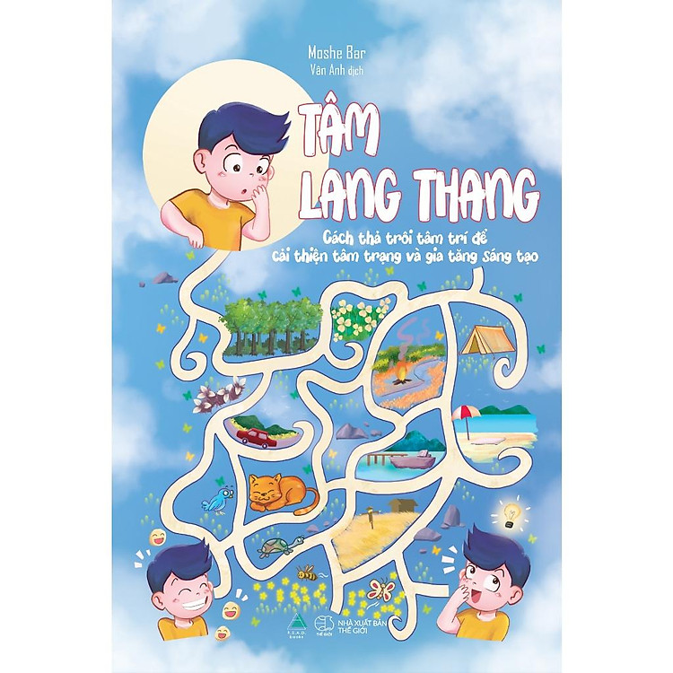 Tâm Lang Thang – Cách Thả Trôi Tâm Trí Để Cải Thiện Tâm Trạng Và Gia Tăng Sáng Tạo