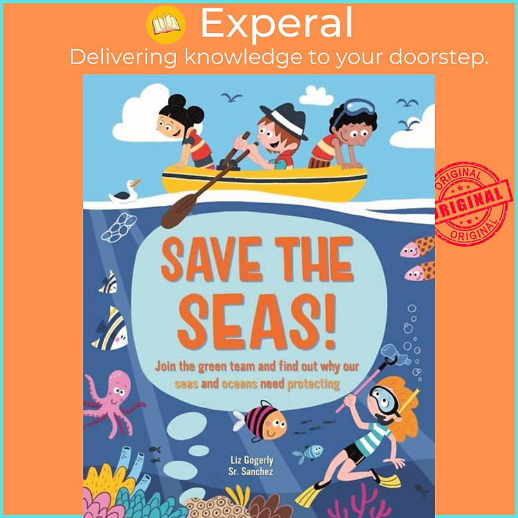Sách - Save the Seas - Join the Green Team and find out why our seas and oceans n by Sr. Sanchez (UK edition, paperback)
