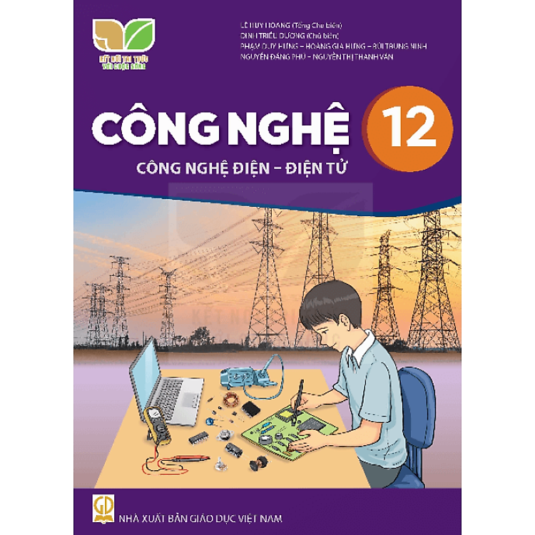 Sách giáo khoa Công Nghệ 12 – Công nghệ Điện, Điện tử – Kết Nối Tri Thức Với Cuộc Sống