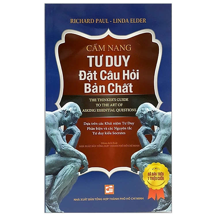 Cẩm Nang Tư Duy Đặt Câu Hỏi Bản Chất (Tái Bản 2019)