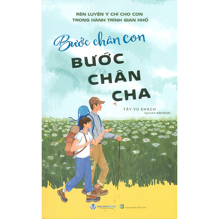 Bước Chân Con, Bước Chân Cha – Rèn Luyện Ý Chí Cho Con Trong Hành Trình Gian Khó