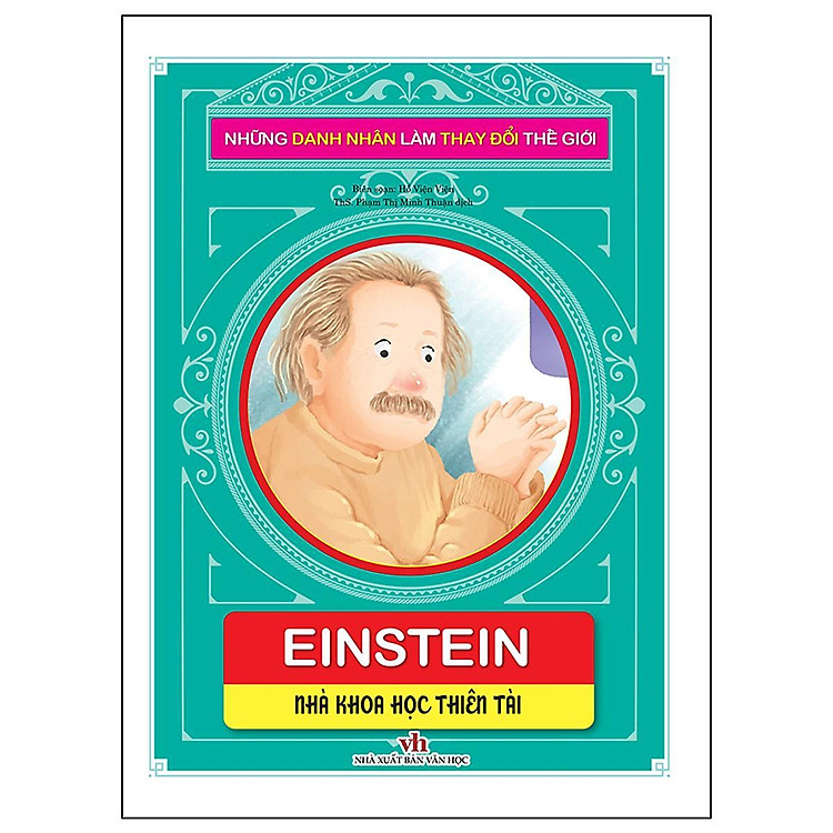 Những Danh Nhân Làm Thay Đổi Thế Giới – Einstein – Nhà Khoa Học Thiên Tài