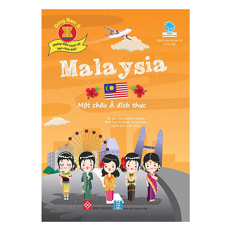 Sách Đông Nam Á - Những Điều Tuyệt Vời Bạn Chưa Biết! - Malaysia - Một Châu Á Đích Thực