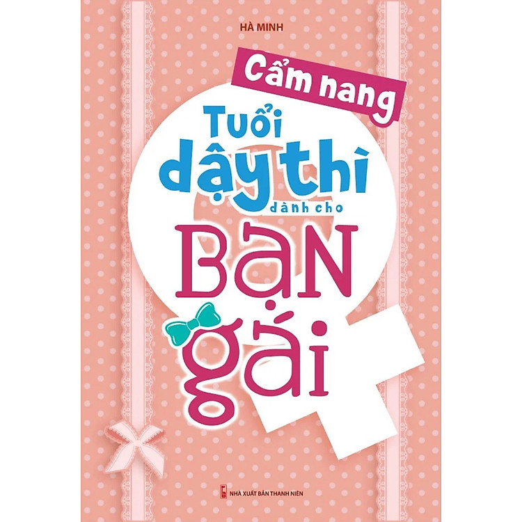 Cẩm Nang Tuổi Dậy Thì Dành Cho Bạn Trai - Bạn Gái - Ảnh 4