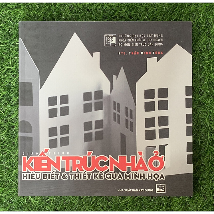 Giáo Trình Kiến Trúc Nhà Ở Hiểu Biết & Thiết Kế Qua Minh Họa