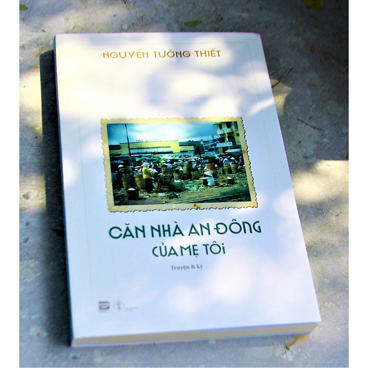 CĂN NHÀ AN ĐÔNG CỦA MẸ TÔI - Ảnh 2