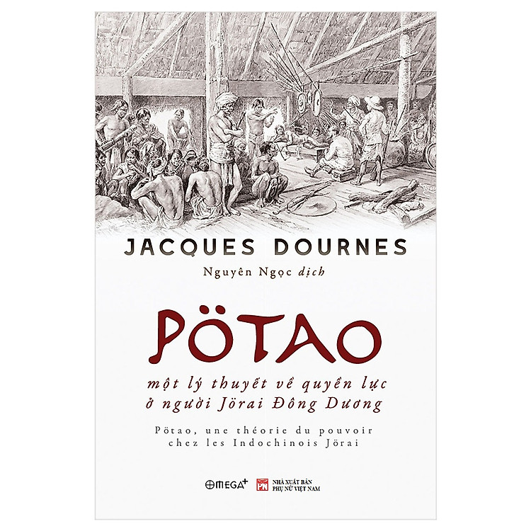 Pötao, Một Lý Thuyết Về Quyền Lực Ở Người Jörai Đông Dương – Jacques Dournes