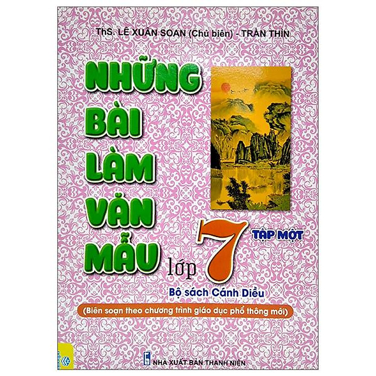 Những Bài Văn Mẫu Lớp 7 - Tập 1 ( Bộ Sách Cánh Diều)