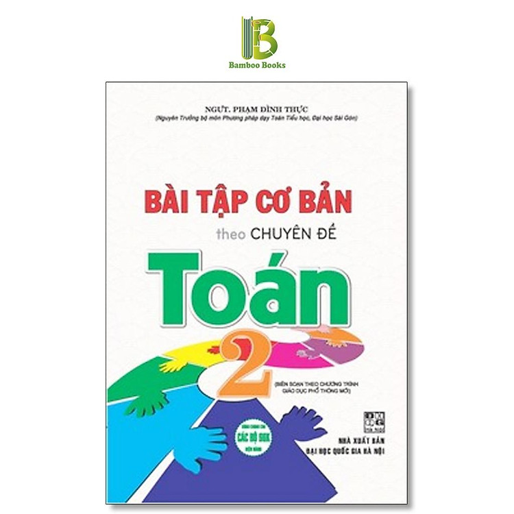 Sách - Bài Tập Cơ Bản Theo Chuyên Đề Toán Lớp 2 - Dùng Chung Cho Các Bộ SGK Hện Hành - Phạm Đình Thực - Hồng Ân
