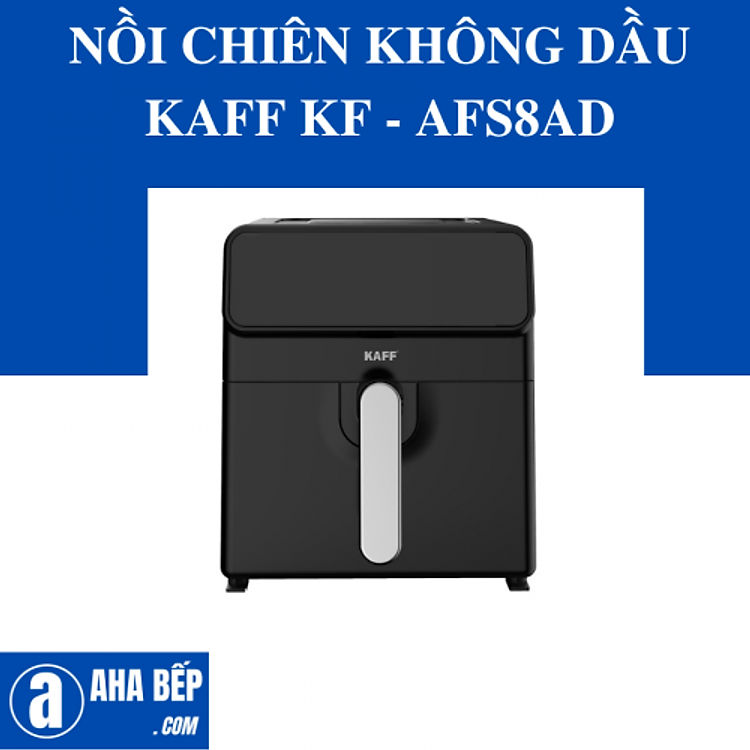 NỒI CHIÊN KHÔNG DẦU KAFF KF-AFS8AD. Hàng Chính Hãng