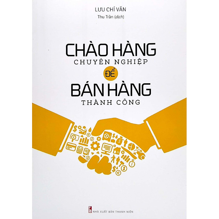 Chào Hàng Chuyên Nghiệp Để Bán Hàng Thành Công (Tái Bản 2022) - Ảnh 4