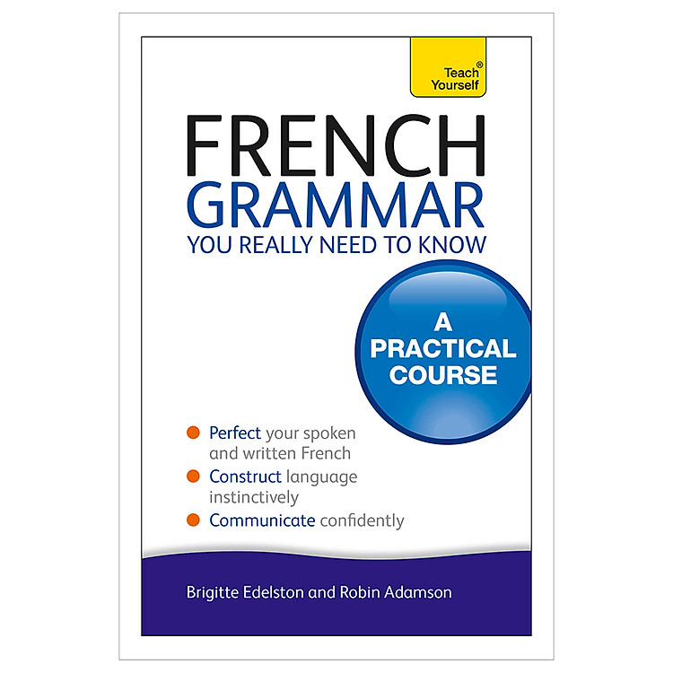 French Grammar You Really Need To Know: Teach Yourself