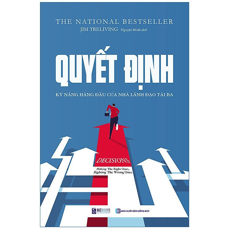 Quyết Định: Kỹ Năng Lãnh Đạo Hàng Đầu Của Nhà Lãnh Đạo Tài Ba