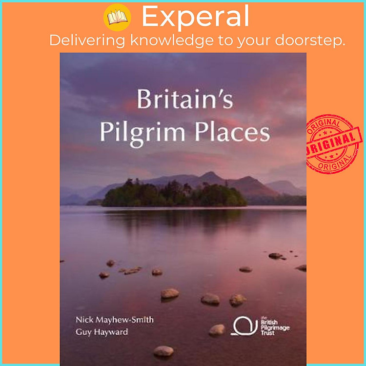 Sách - Britain's Pilgrim Places : The first complete guide to every spiritu by Nick Mayhew-Smith (UK edition, paperback)