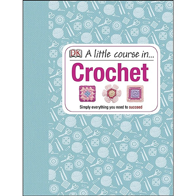 Sách A Little Course In Crochet