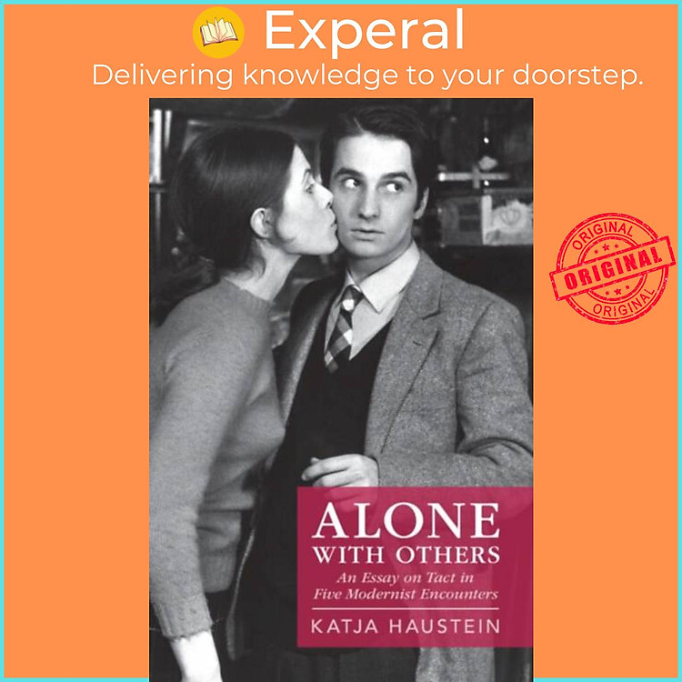 Sách - Alone with Others - An Essay on Tact in Five Modernist Encounters by Katja Haustein (UK edition, hardcover)