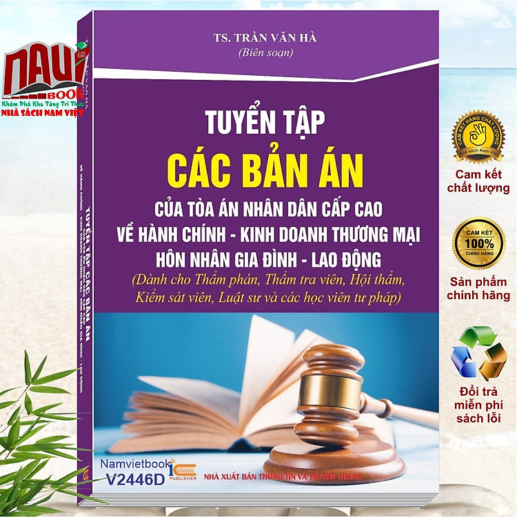 Tuyển Tập Các Bản Án Của Tòa Án Nhân Cấp Cao Về Hành Chính – Kinh Doanh Thương Mại – Hôn Nhân Gia Đình – Lao Động