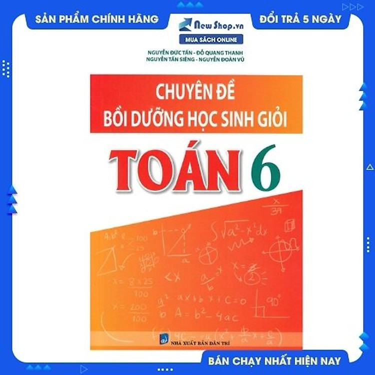 Chuyên Đề Bồi Dưỡng Học Sinh Giỏi Toán 6 (Biên Soạn Theo Chương Trình Mới)