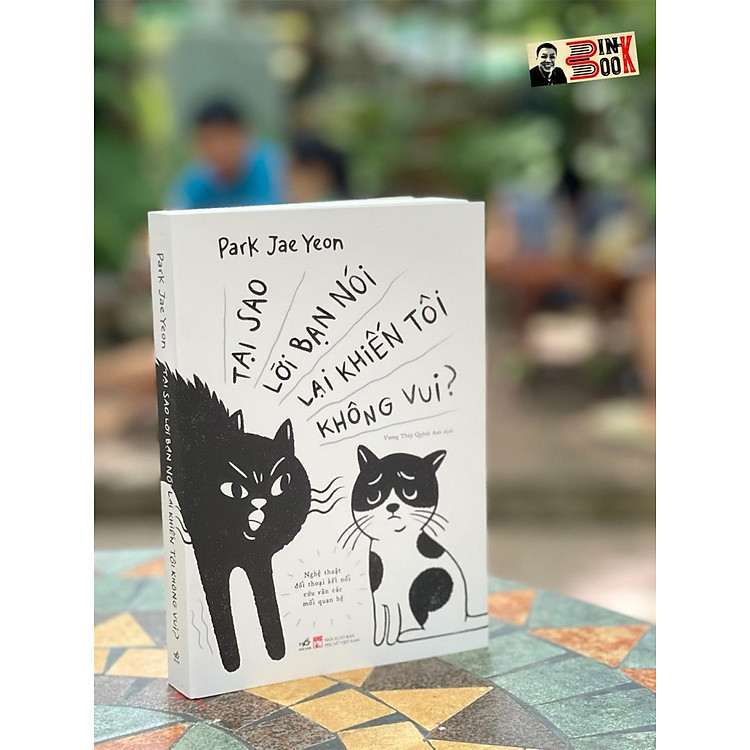 TẠI SAO LỜI BẠN NÓI LẠI KHIẾN TÔI KHÔN VUI