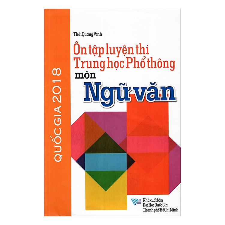 Sách Ôn Tập Luyện Thi Trung Học Phổ Thông Môn Ngữ Văn 2018