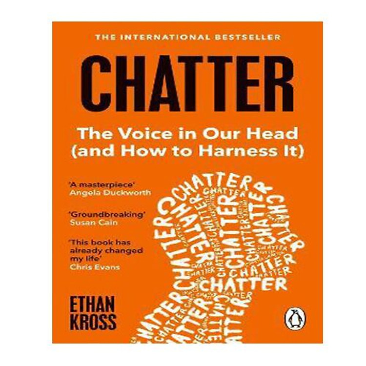 Chatter: The Voice in Our Head and How to Harness It