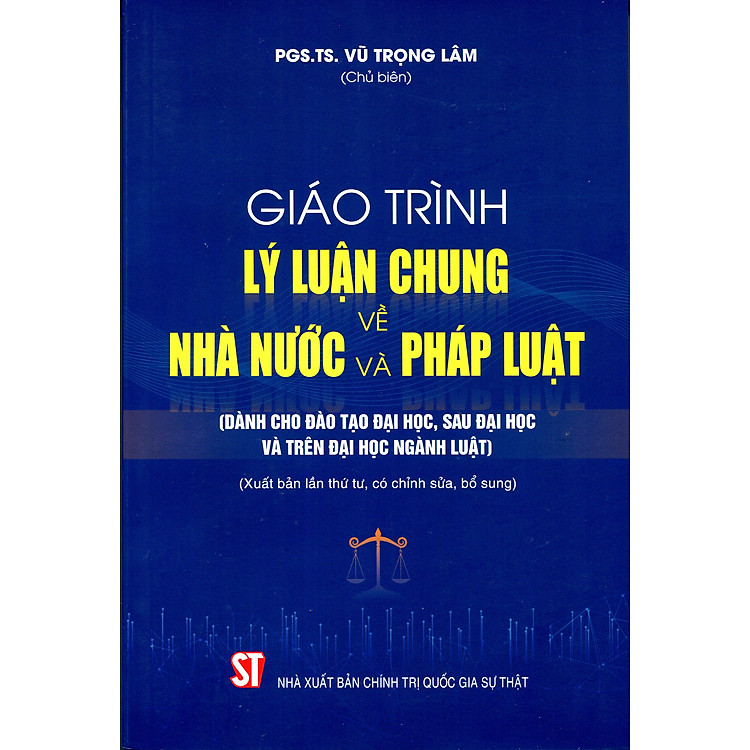 Giáo trình Lý Luận Chung Về Nhà Nước Và Pháp Luật (Xuất bản lần thứ ba có chỉnh sửa, bổ sung)