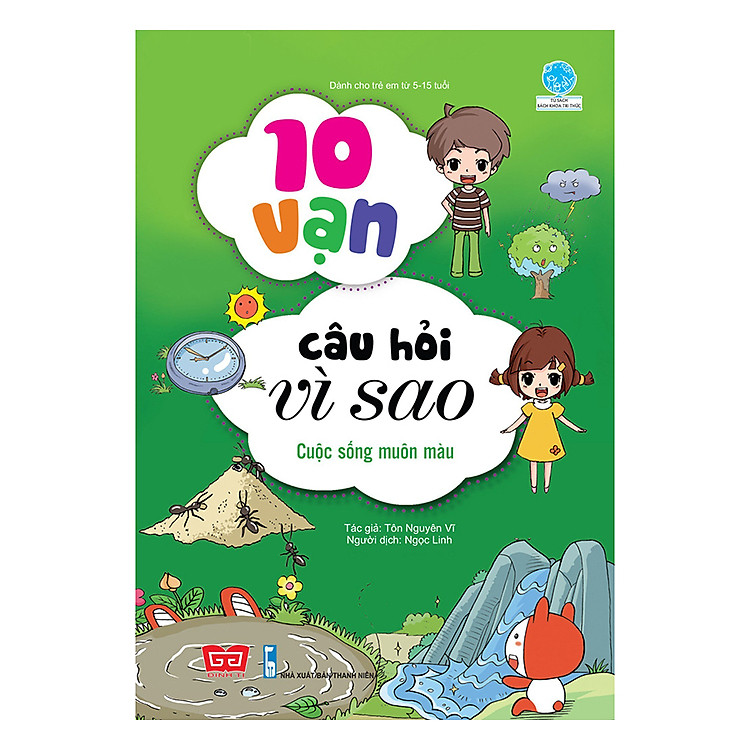 10 Vạn Câu Hỏi Vì Sao – Cuộc Sống Muôn Màu (Tái Bản 2018)